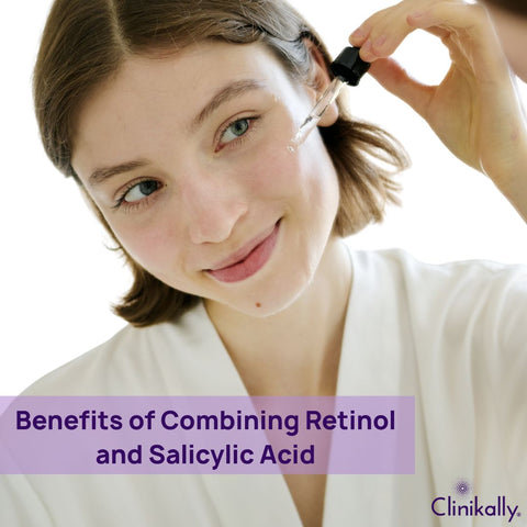 Benefits of Combining Retinol and Salicylic Acid