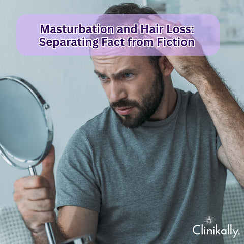 Masturbation and Hair Loss: Separating Fact from Fiction