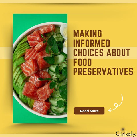 Making Informed Choices About Food Preservatives