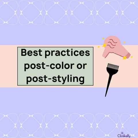 Best practices post-color or post-styling