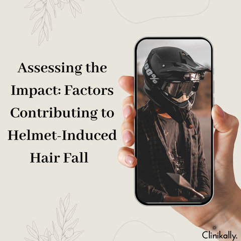 Assessing the Impact: Factors Contributing to Helmet-Induced Hair Fall