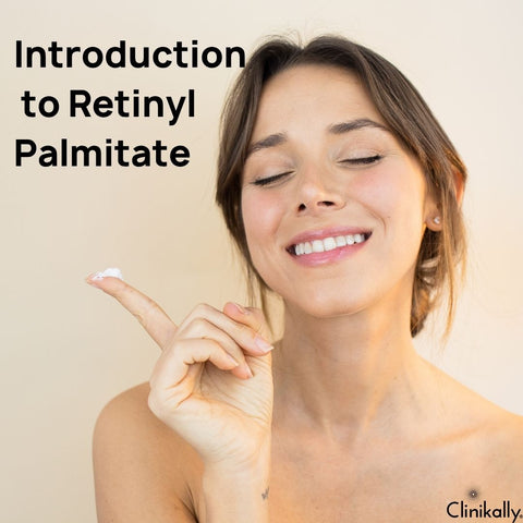 Introduction to Retinyl Palmitate
