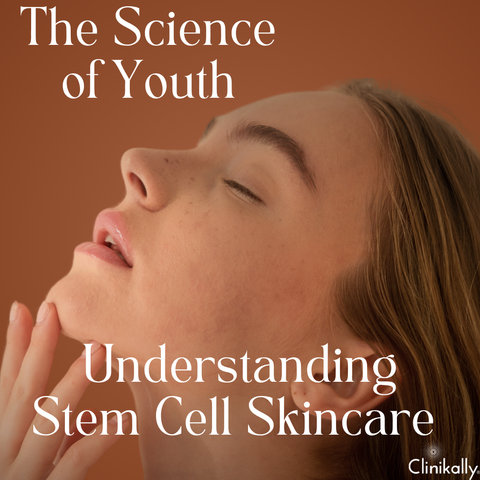 The Science of Youth: Understanding Stem Cell Skincare