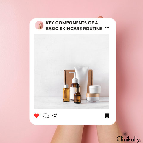 Key Components of a Basic Skin Care Routine