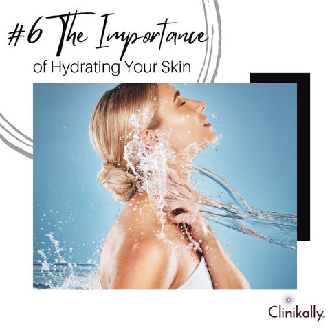 #6 The Importance of Hydrating Your Skin