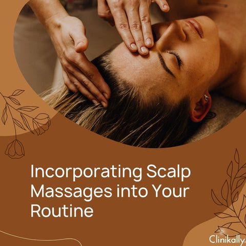 Incorporating Scalp Massages into Your Routine