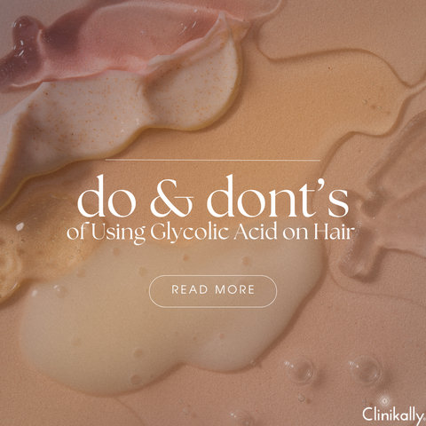 Dos and Don’ts of Using Glycolic Acid on Hair