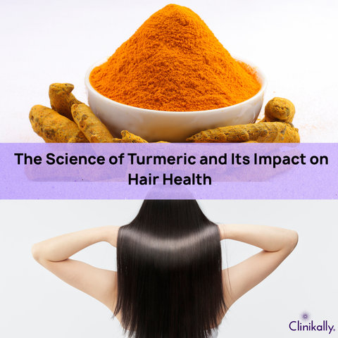 The Science of Turmeric and Its Impact on Hair Health