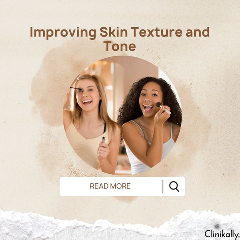 Improving Skin Texture and Tone