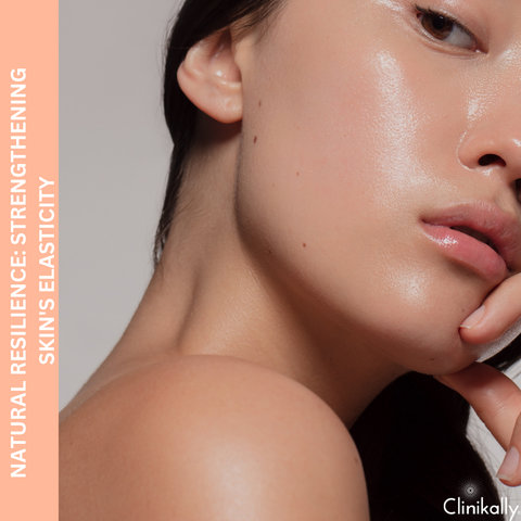 Natural Resilience: Strengthening Skin's Elasticity