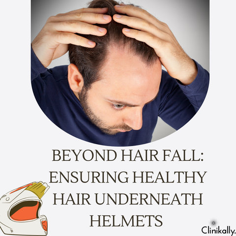 Beyond Hair Fall: Ensuring Healthy Hair Underneath Helmets