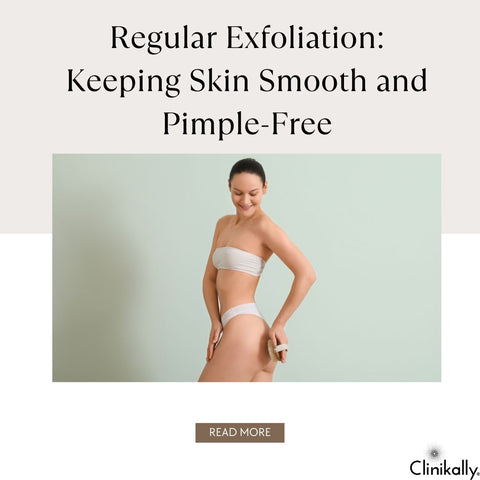 Regular Exfoliation: Keeping Skin Smooth and Pimple-Free