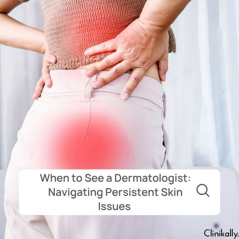 When to See a Dermatologist: Navigating Persistent Skin Issues