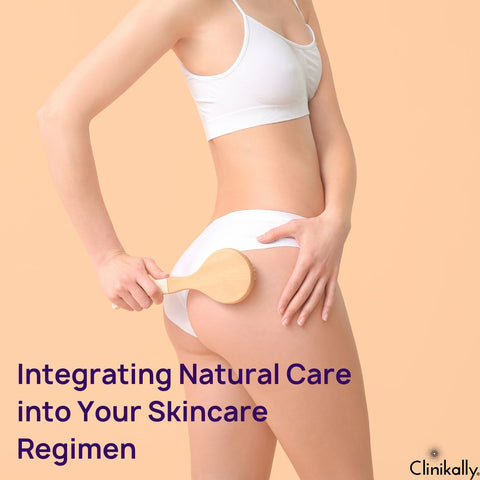 Integrating Natural Care into Your Skincare Regimen