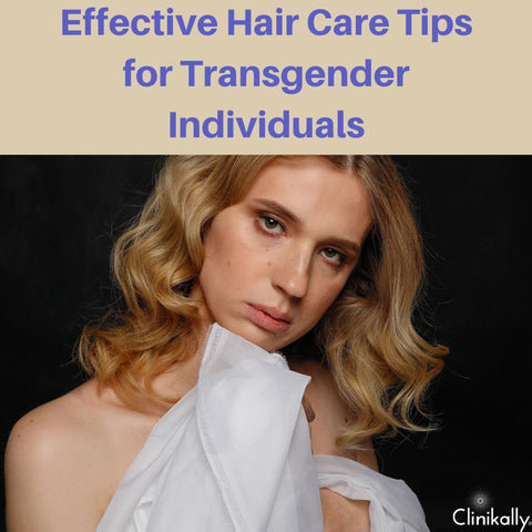 Effective Hair Care Tips for Transgender Individuals