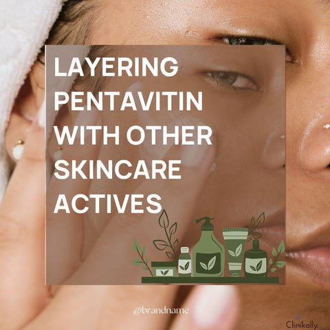Layering Pentavitin with Other Skincare Actives