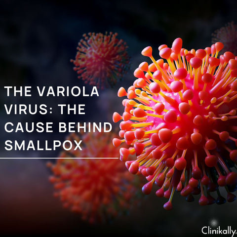 The Variola Virus: The Cause Behind Smallpox