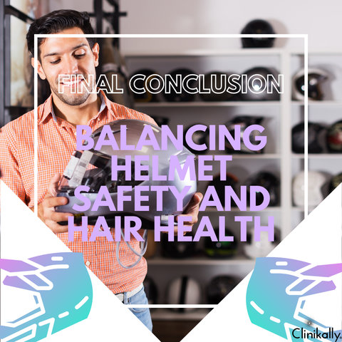 Final Conclusion: Balancing Helmet Safety and Hair Health
