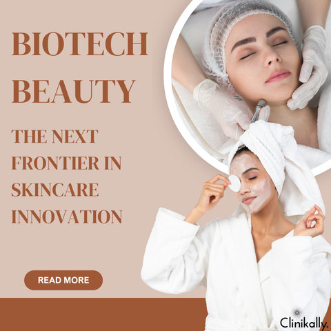 Biotech Beauty: The Next Frontier in Skincare Innovation