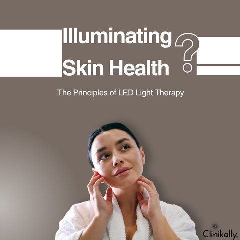 Illuminating Skin Health: The Principles of LED Light Therapy