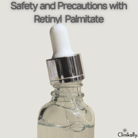 Safety and Precautions with Retinyl Palmitate