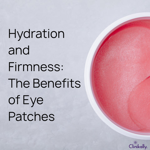 Hydration and Firmness: The Benefits of Eye Patches