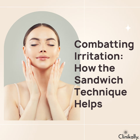 Combatting Irritation: How the Sandwich Technique Helps