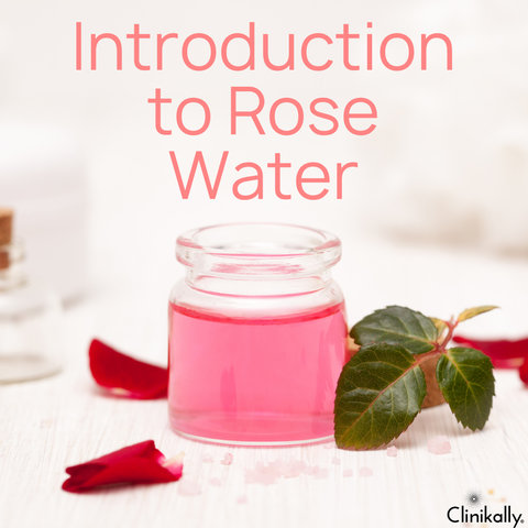 Introduction to Rose Water