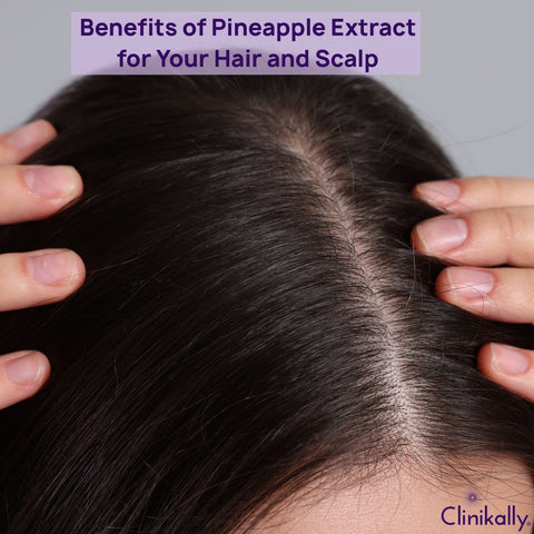 The Benefits of Pineapple Extract for Your Hair and Scalp