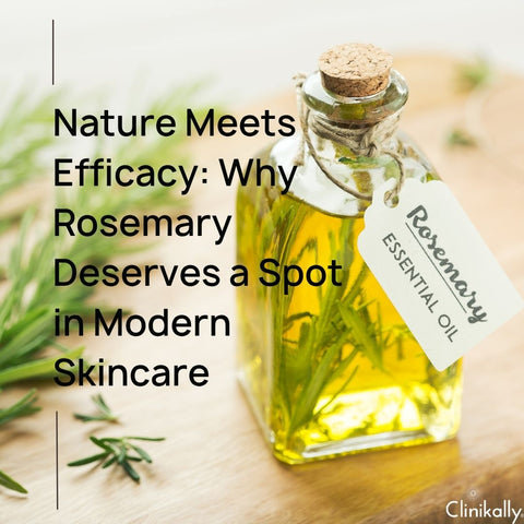Nature Meets Efficacy: Why Rosemary Deserves a Spot in Modern Skincare