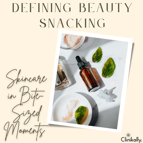 Defining Beauty Snacking: Skincare in Bite-Sized Moments