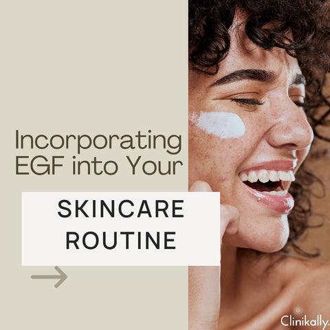 Incorporating EGF into Your Skincare Routine