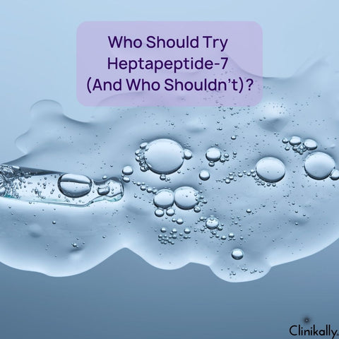 Who Should Try Heptapeptide-7 (And Who Shouldn’t)?