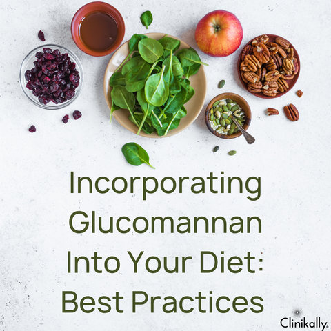 Incorporating Glucomannan Into Your Diet: Best Practices