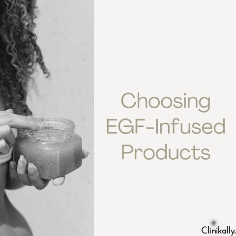 Choosing EGF-Infused Products