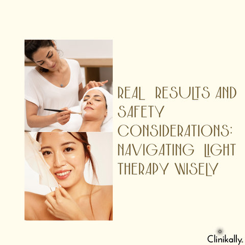 Real Results and Safety Considerations: Navigating Light Therapy Wisely