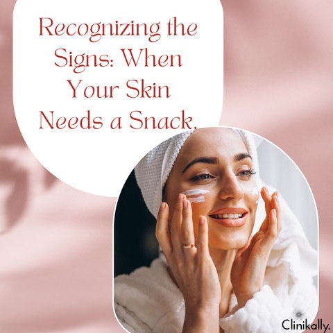 Recognizing the Signs When Your Skin Needs a Snack