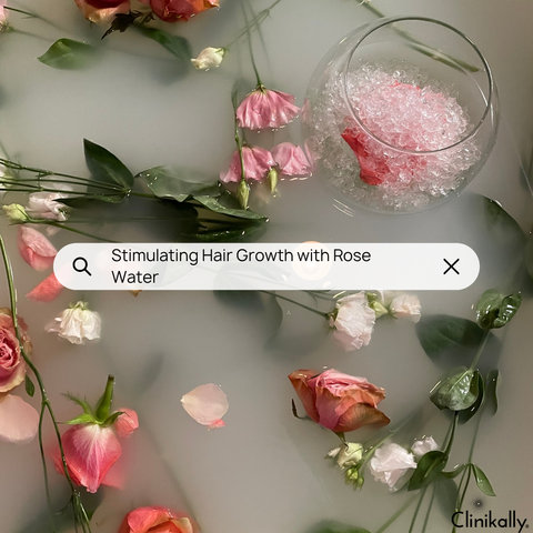 Stimulating Hair Growth with Rose Water