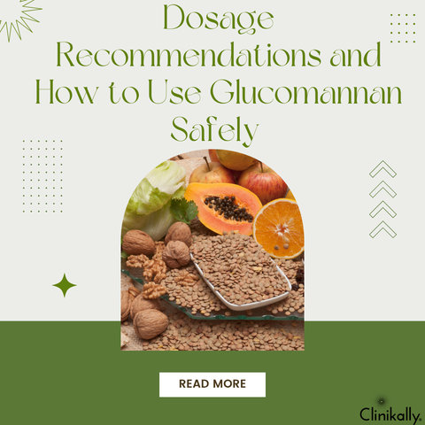 Dosage Recommendations and How to Use Glucomannan Safely