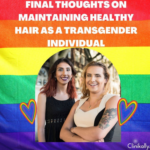 Final Thoughts on Maintaining Healthy Hair as a Transgender Individual