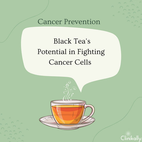 Cancer Prevention: Black Tea's Potential in Fighting Cancer Cells