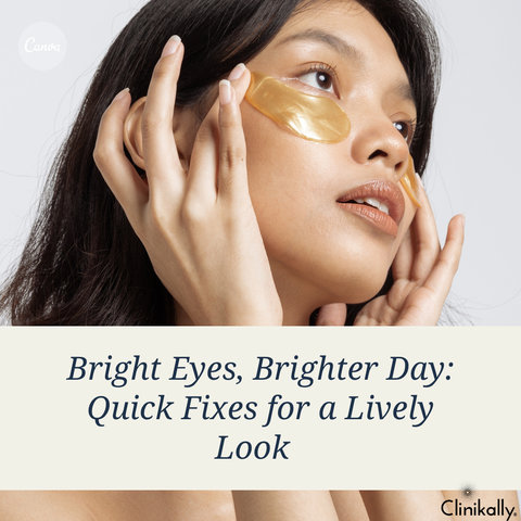 Bright Eyes, Brighter Day: Quick Fixes for a Lively Look