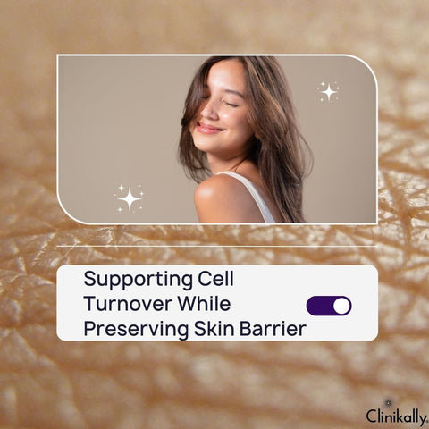 Supporting Cell Turnover While Preserving Skin Barrier