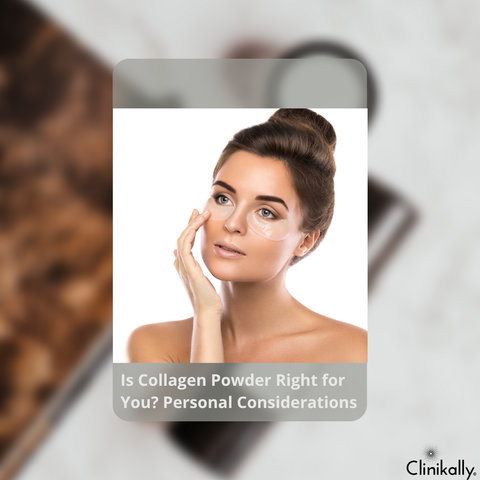 Is Collagen Powder Right for You? Personal Considerations