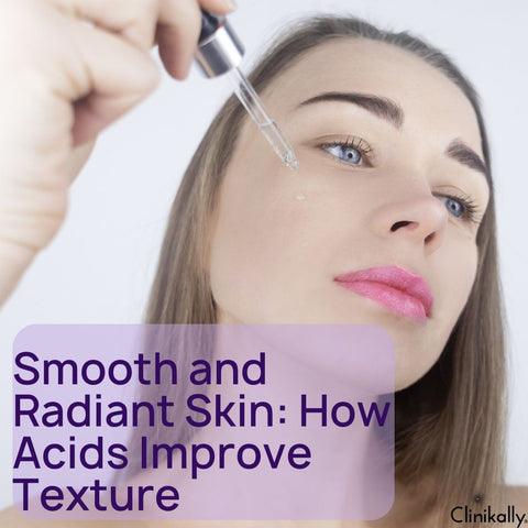 Smooth and Radiant Skin: How Acids Improve Texture