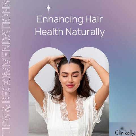 Enhancing Hair Health Naturally: Tips and Recommendations