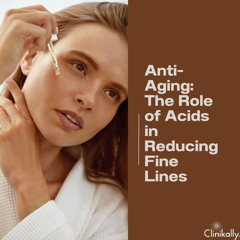 Anti-Aging: The Role of Acids in Reducing Fine Lines