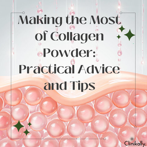 Making the Most of Collagen Powder: Practical Advice and Tips