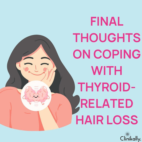 Final Thoughts on Coping with Thyroid-Related Hair Loss