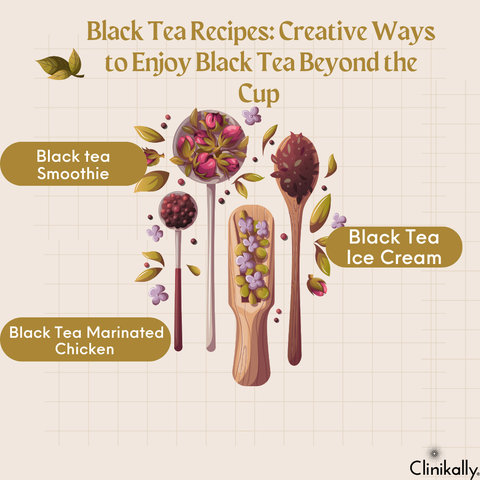 Black Tea Recipes: Creative Ways to Enjoy Black Tea Beyond the Cup